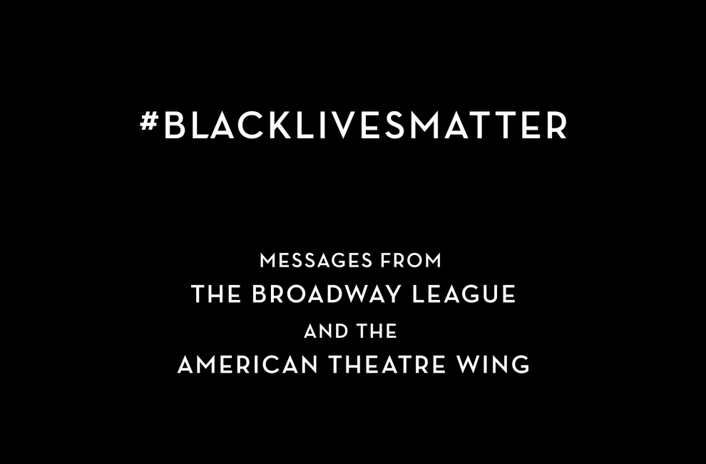 #BlackLivesMatter - The Broadway League and the American Theatre Wing