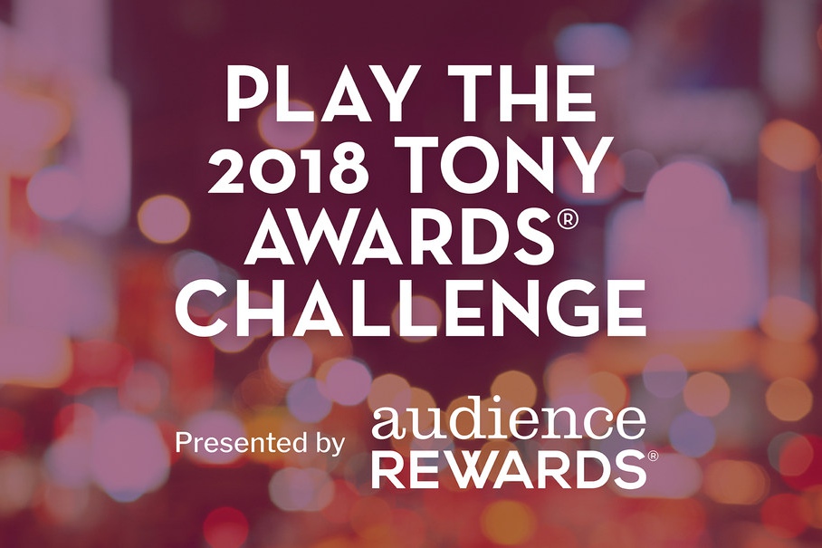 Audience Rewards presents the 2018 Tony Awards Challenge. For info visit TonyAwards.com.